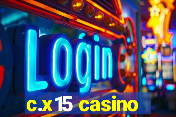 c.x15 casino